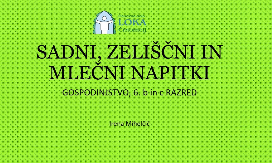 Sadni, zeliščni in mlečni napitki učencev 6. b in 6. c