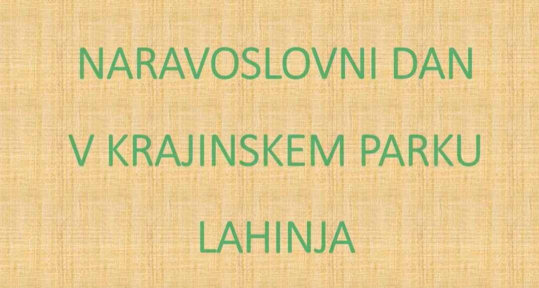 NARAVOSLOVNI DAN V KRAJINSKEM PARKU LAHINJA