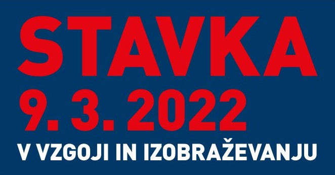 Splošna stavka v vzgoji in izobraževanju – 9. marec 2022