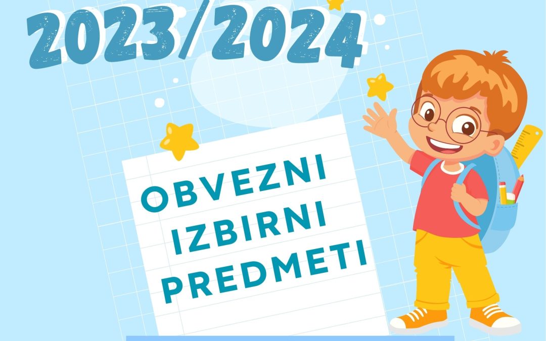 IZBIRNI PREDMETI V 7., 8. in 9. RAZREDU V ŠOLSKEM LETU 2023/2024