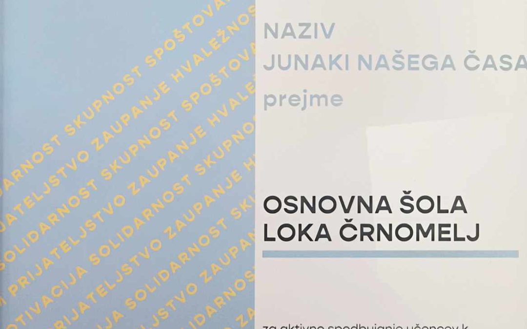 OŠ Loka Črnomelj potrdila naziv Junaki našega časa
